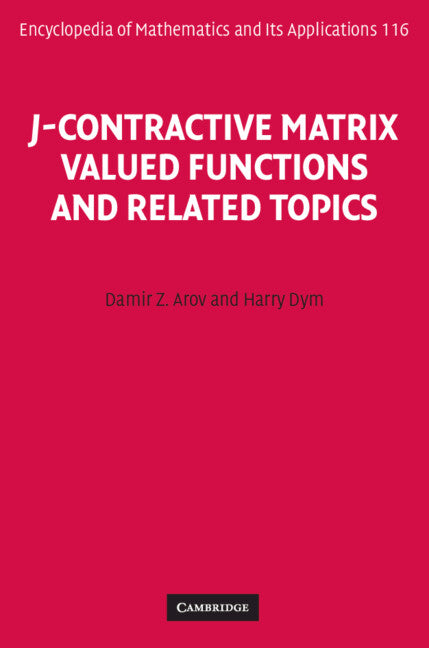 J-Contractive Matrix Valued Functions and Related Topics (Hardback) 9780521883009