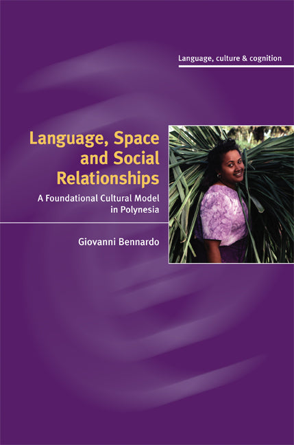 Language, Space, and Social Relationships; A Foundational Cultural Model in Polynesia (Hardback) 9780521883122