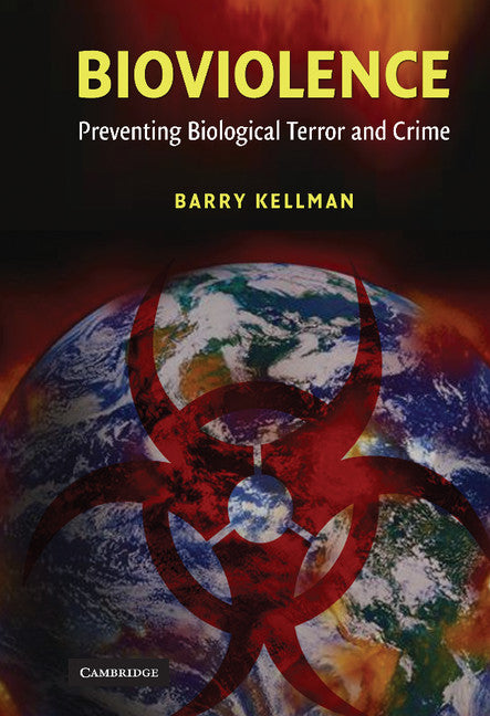 Bioviolence; Preventing Biological Terror and Crime (Hardback) 9780521883252