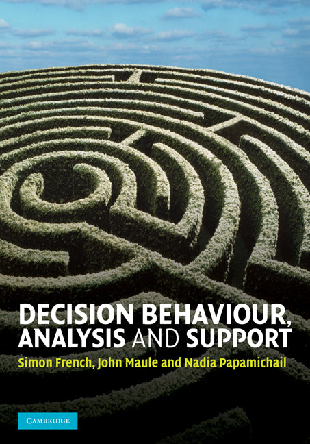 Decision Behaviour, Analysis and Support (Hardback) 9780521883344