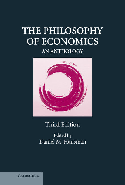 The Philosophy of Economics; An Anthology (Hardback) 9780521883504