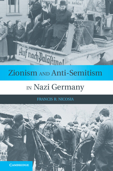 Zionism and Anti-Semitism in Nazi Germany (Hardback) 9780521883924