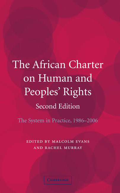 The African Charter on Human and Peoples' Rights; The System in Practice 1986–2006 (Hardback) 9780521883993