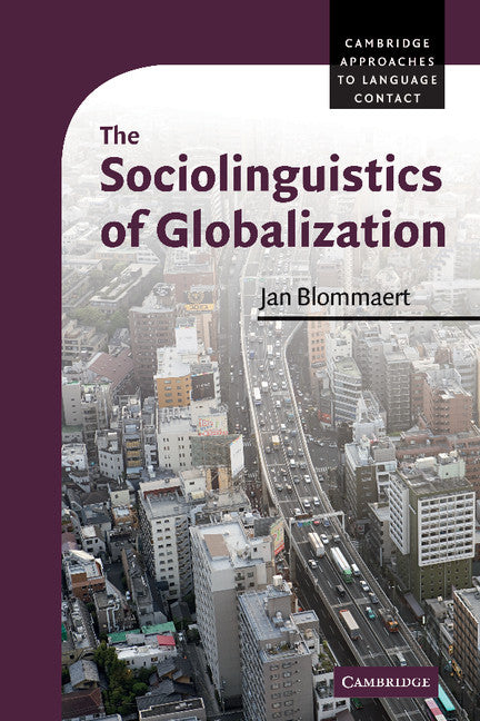 The Sociolinguistics of Globalization (Hardback) 9780521884068