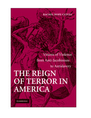 The Reign of Terror in America; Visions of Violence from Anti-Jacobinism to Antislavery (Paperback / softback) 9781107403987