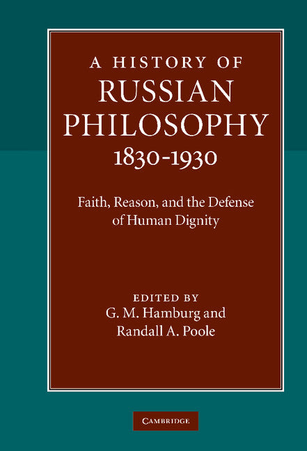 A History of Russian Philosophy 1830–1930; Faith, Reason, and the Defense of Human Dignity (Hardback) 9780521884501