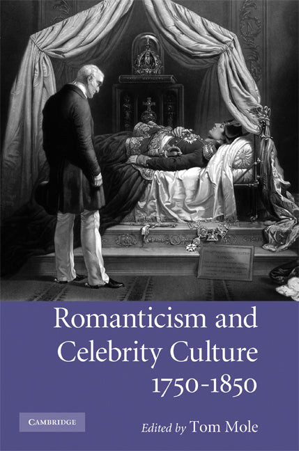 Romanticism and Celebrity Culture, 1750–1850 (Hardback) 9780521884778