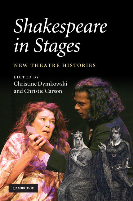 Shakespeare in Stages; New Theatre Histories (Hardback) 9780521884792