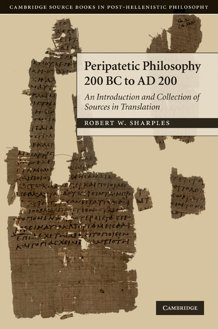 Peripatetic Philosophy, 200 BC to AD 200; An Introduction and Collection of Sources in Translation (Hardback) 9780521884808