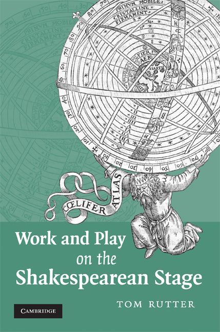 Work and Play on the Shakespearean Stage (Hardback) 9780521884860