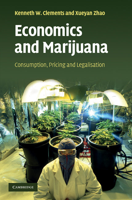 Economics and Marijuana; Consumption, Pricing and Legalisation (Hardback) 9780521884952