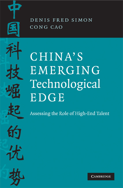 China's Emerging Technological Edge; Assessing the Role of High-End Talent (Hardback) 9780521885133