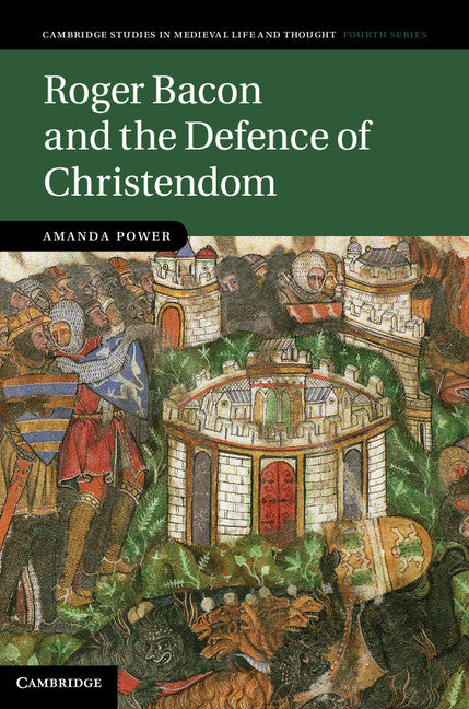 Roger Bacon and the Defence of Christendom (Hardback) 9780521885225