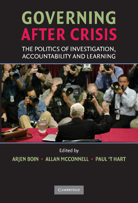 Governing after Crisis; The Politics of Investigation, Accountability and Learning (Hardback) 9780521885294