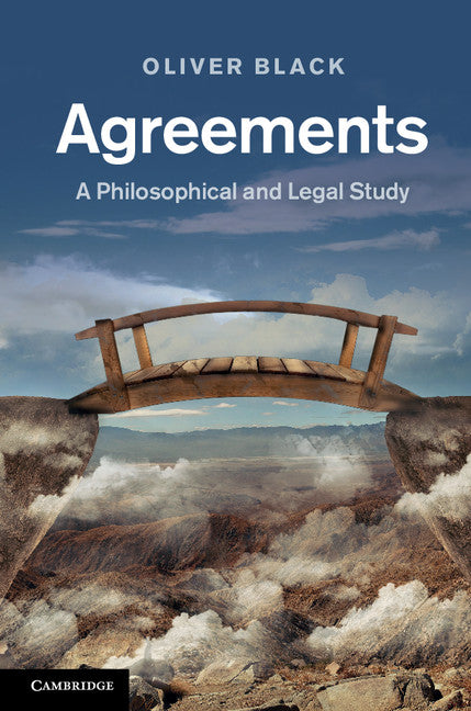 Agreements; A Philosophical and Legal Study (Hardback) 9780521885607