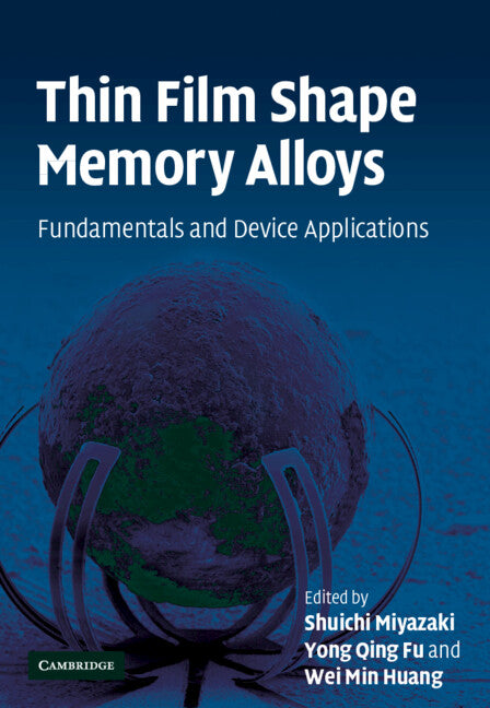 Thin Film Shape Memory Alloys; Fundamentals and Device Applications (Hardback) 9780521885768