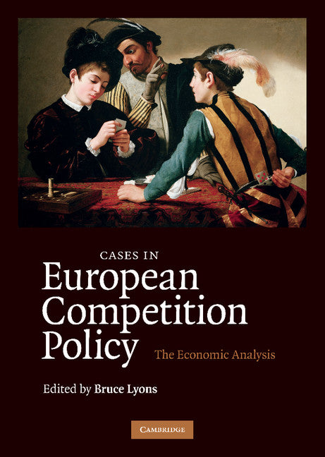 Cases in European Competition Policy; The Economic Analysis (Hardback) 9780521886048