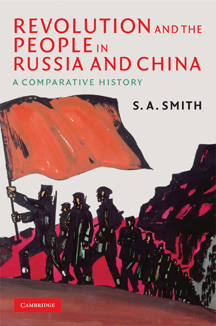 Revolution and the People in Russia and China; A Comparative History (Hardback) 9780521886376