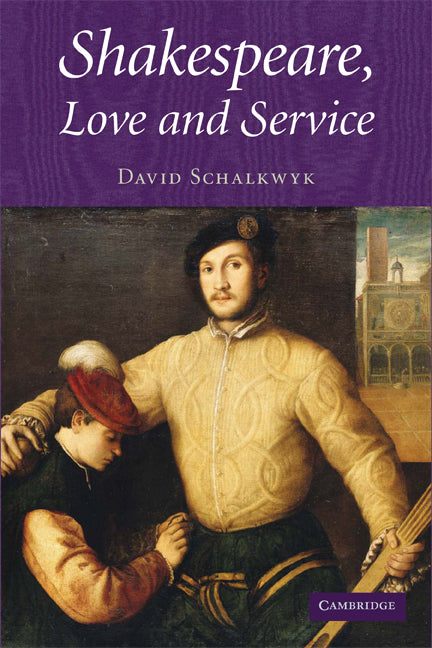 Shakespeare, Love and Service (Hardback) 9780521886390