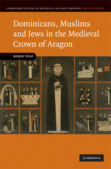 Dominicans, Muslims and Jews in the Medieval Crown of Aragon (Hardback) 9780521886437