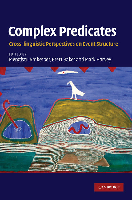 Complex Predicates; Cross-linguistic Perspectives on Event Structure (Hardback) 9780521886673