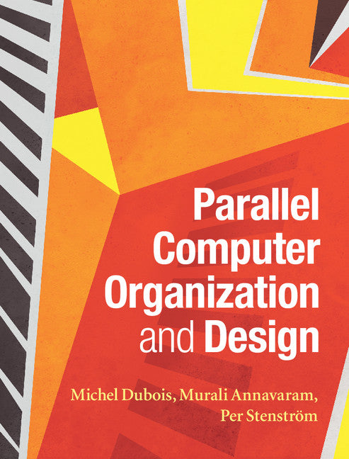 Parallel Computer Organization and Design (Hardback) 9780521886758