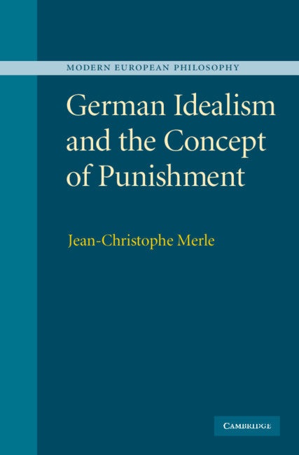 German Idealism and the Concept of Punishment (Hardback) 9780521886840