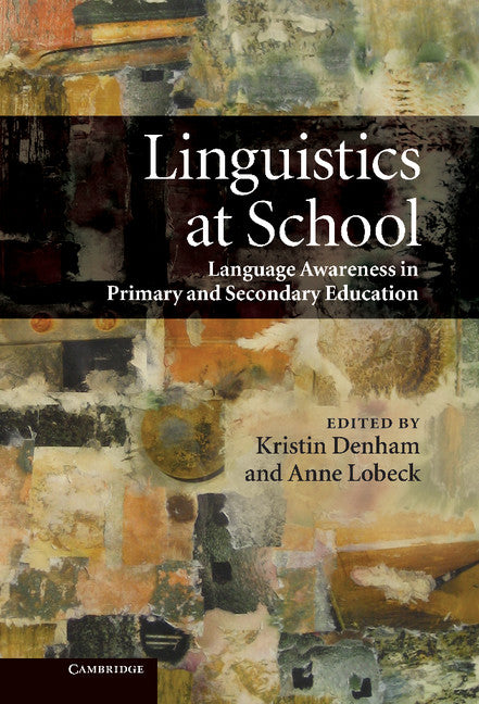 Linguistics at School; Language Awareness in Primary and Secondary Education (Hardback) 9780521887014