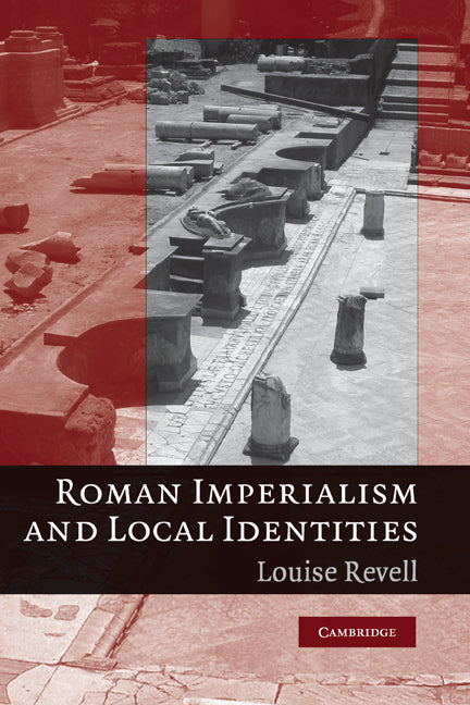 Roman Imperialism and Local Identities (Hardback) 9780521887304