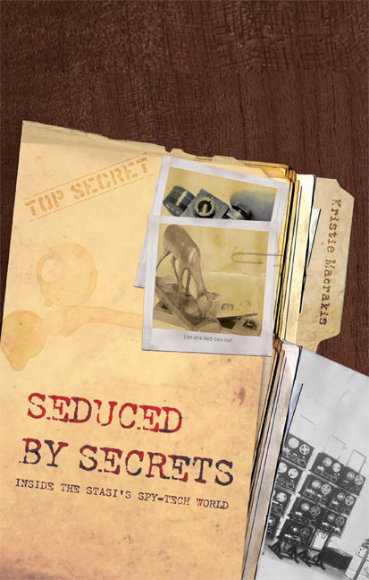 Seduced by Secrets; Inside the Stasi's Spy-Tech World (Hardback) 9780521887472