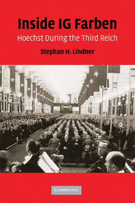 Inside IG Farben; Hoechst During the Third Reich (Hardback) 9780521887663