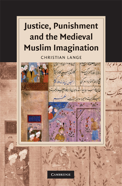 Justice, Punishment and the Medieval Muslim Imagination (Hardback) 9780521887823