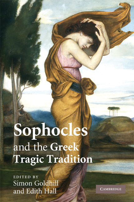 Sophocles and the Greek Tragic Tradition (Hardback) 9780521887854