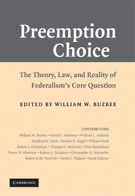 Preemption Choice; The Theory, Law, and Reality of Federalism's Core Question (Hardback) 9780521888059