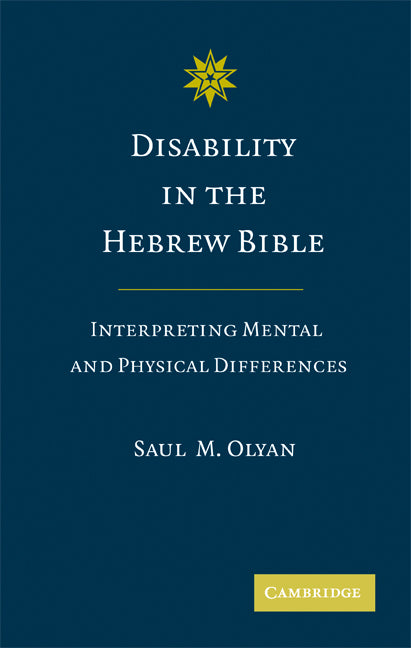 Disability in the Hebrew Bible; Interpreting Mental and Physical Differences (Hardback) 9780521888073