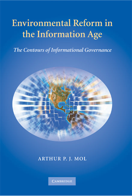 Environmental Reform in the Information Age; The Contours of Informational Governance (Hardback) 9780521888127