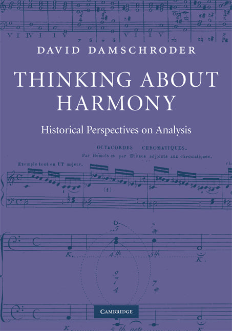 Thinking about Harmony; Historical Perspectives on Analysis (Hardback) 9780521888141