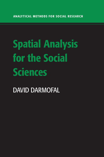 Spatial Analysis for the Social Sciences (Hardback) 9780521888264