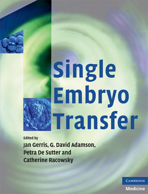 Single Embryo Transfer (Hardback) 9780521888349