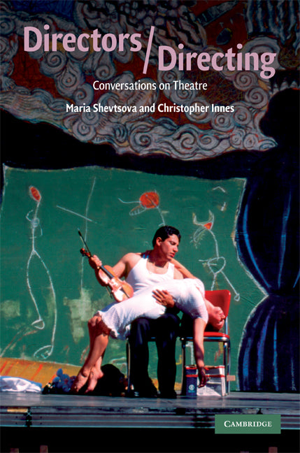 Directors/Directing; Conversations on Theatre (Hardback) 9780521888431
