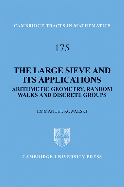 The Large Sieve and its Applications; Arithmetic Geometry, Random Walks and Discrete Groups (Hardback) 9780521888516