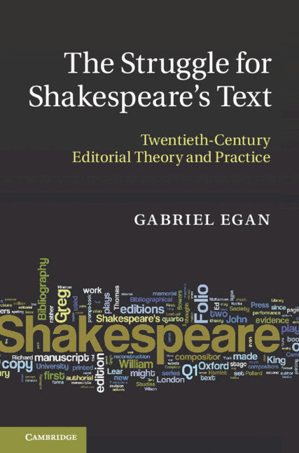 The Struggle for Shakespeare's Text; Twentieth-Century Editorial Theory and Practice (Hardback) 9780521889179
