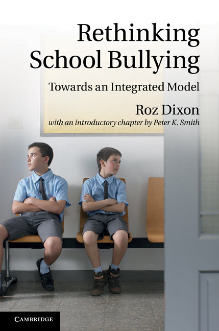 Rethinking School Bullying; Towards an Integrated Model (Hardback) 9780521889711