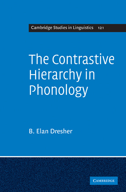 The Contrastive Hierarchy in Phonology (Hardback) 9780521889735