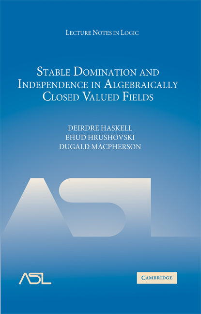 Stable Domination and Independence in Algebraically Closed Valued Fields (Hardback) 9780521889810