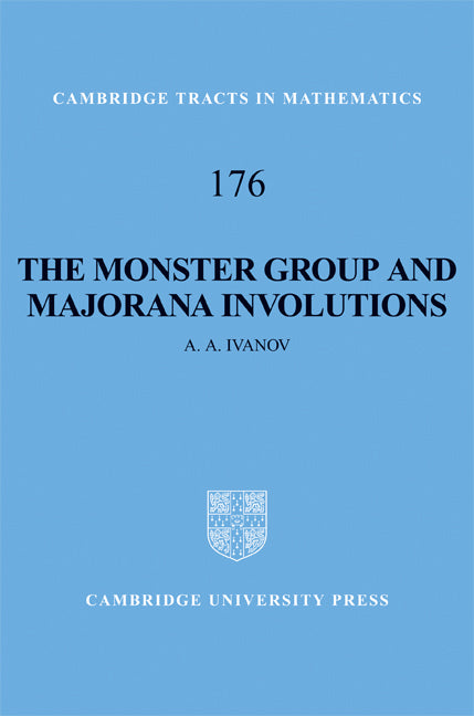 The Monster Group and Majorana Involutions (Hardback) 9780521889940