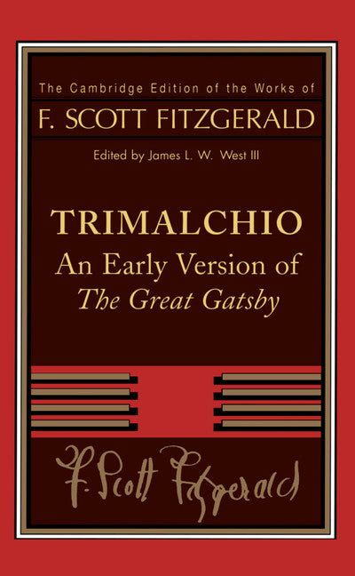 F. Scott Fitzgerald: Trimalchio; An Early Version of 'The Great Gatsby' (Paperback) 9780521890472