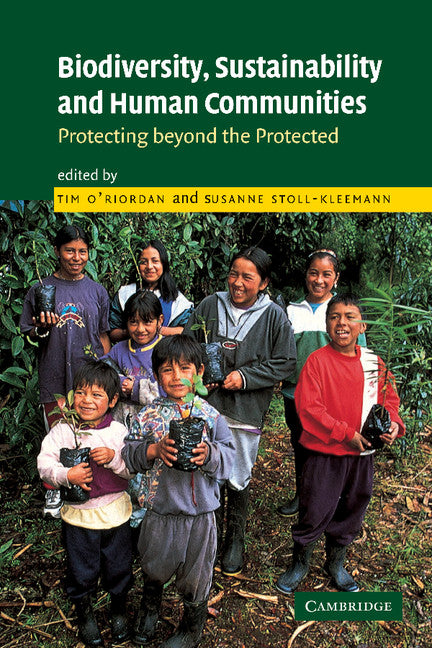 Biodiversity, Sustainability and Human Communities; Protecting beyond the Protected (Paperback) 9780521890526