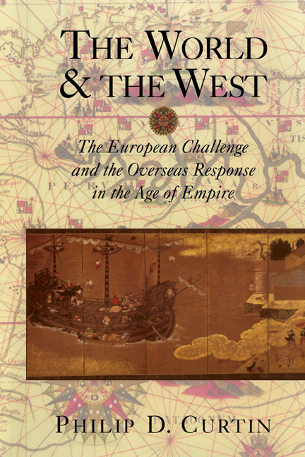 The World and the West; The European Challenge and the Overseas Response in the Age of Empire (Paperback) 9780521890540