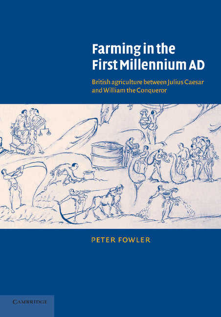 Farming in the First Millennium AD; British Agriculture between Julius Caesar and William the Conqueror (Paperback) 9780521890564